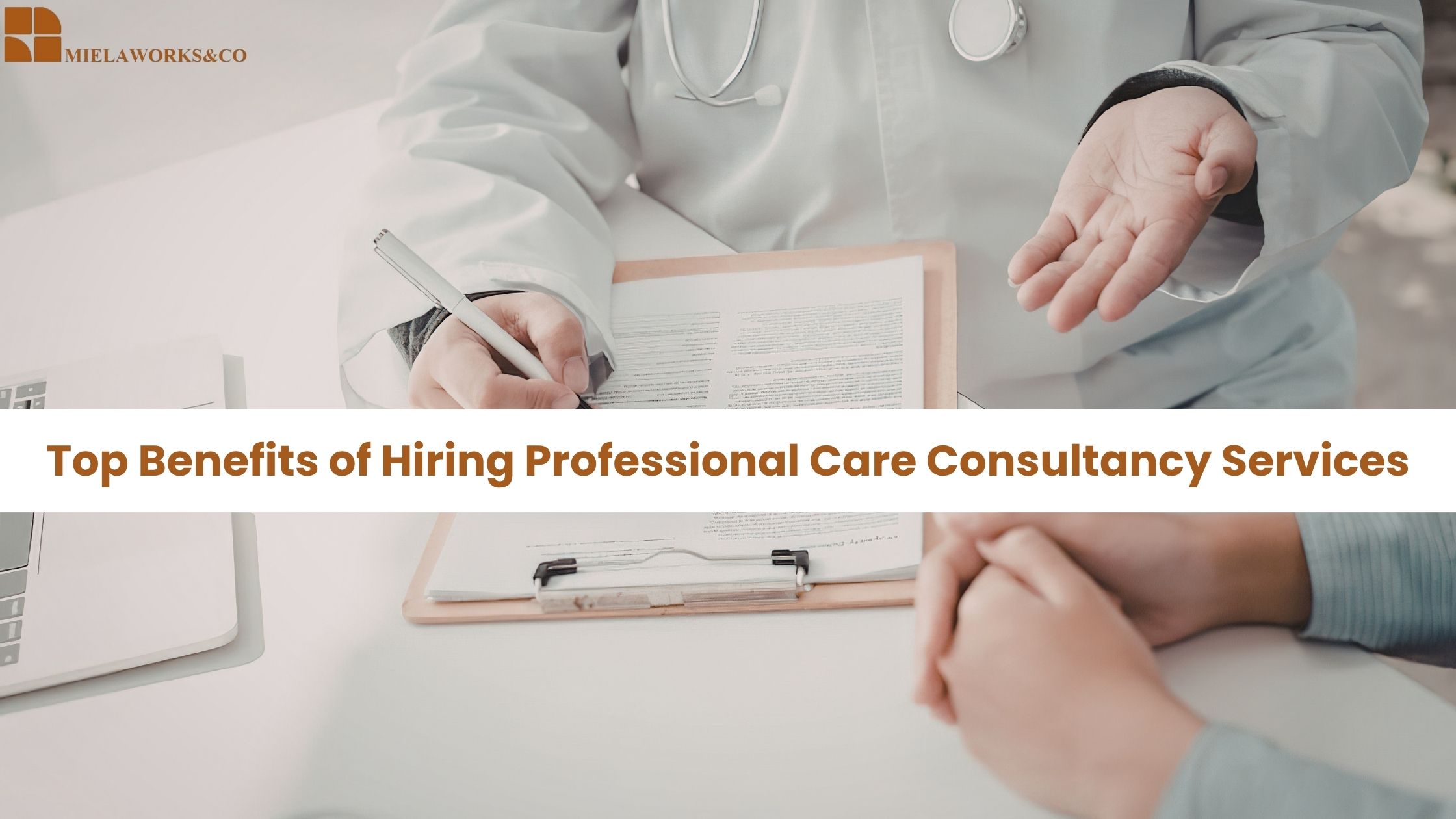 Read more about the article Top Benefits of Hiring Professional Care Consultancy Services