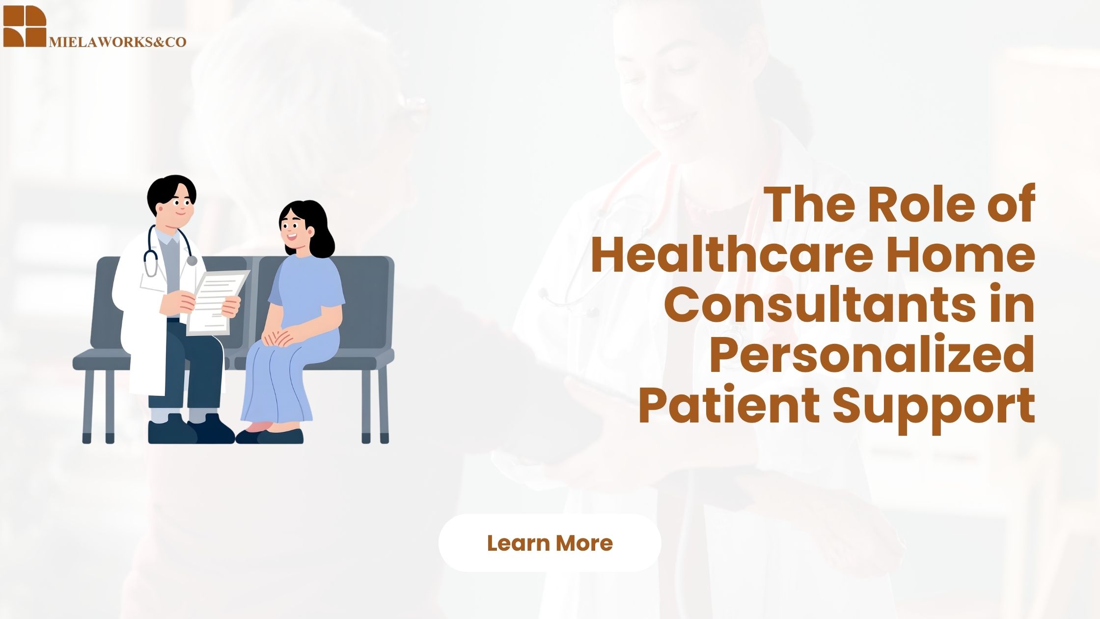 Read more about the article The Role of Healthcare Home Consultants in Personalized Patient Support